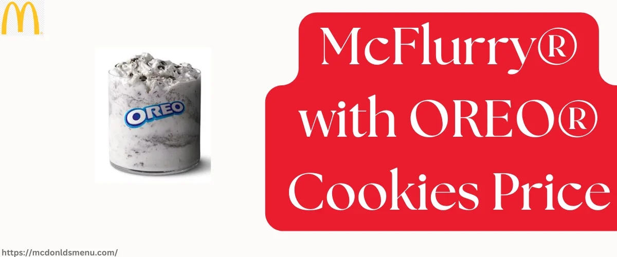 McDonald's McFlurry® with OREO® Cookies Price, Nutrition & Allergen